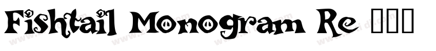 Fishtail Monogram Re字体转换